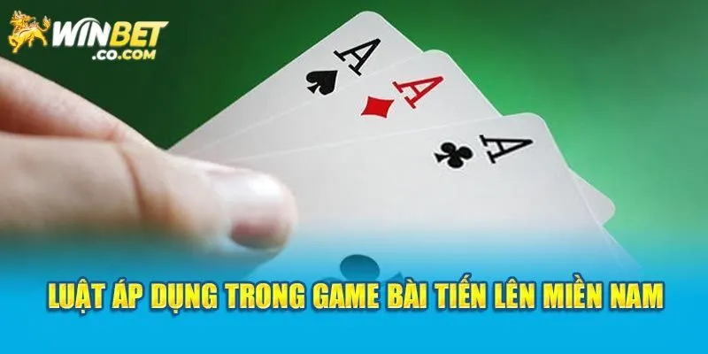 Luật lệ Tiến Lên Miền Nam chi tiết