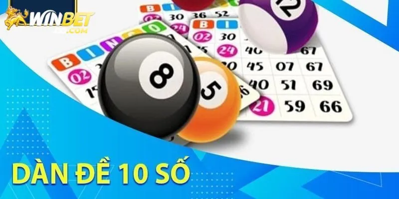 Phương Pháp Chơi Dàn Đề 10 Số - Cơ Hội Trúng Lớn Tại Winbet