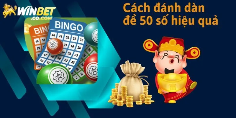 Các chiến thuật chơi dàn đề 50 số hiệu quả